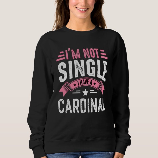 Valentine I'm Not Single I Have A Cardinal Boy Tod Sweatshirt (Vorderseite)