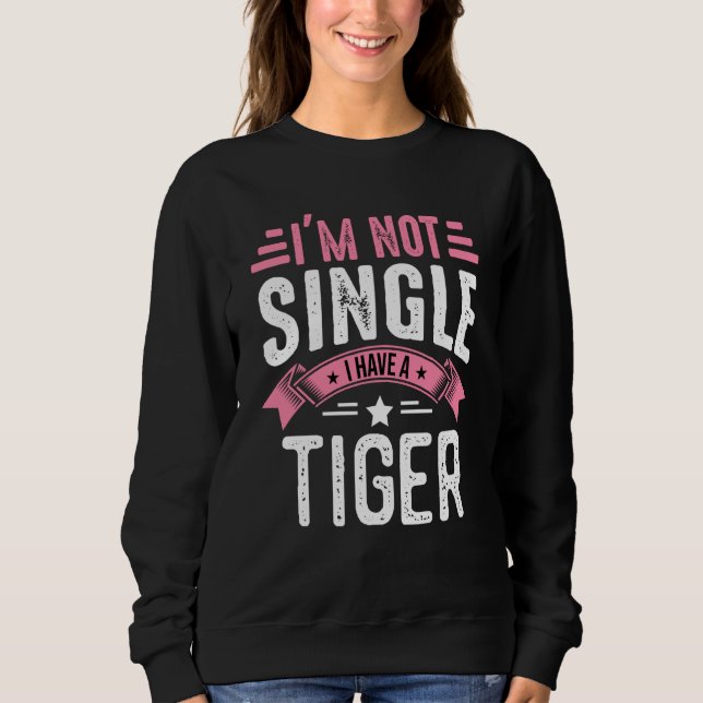 Valentine I'm Not Single I Have A Tiger Boy Toddle Sweatshirt (Vorderseite)