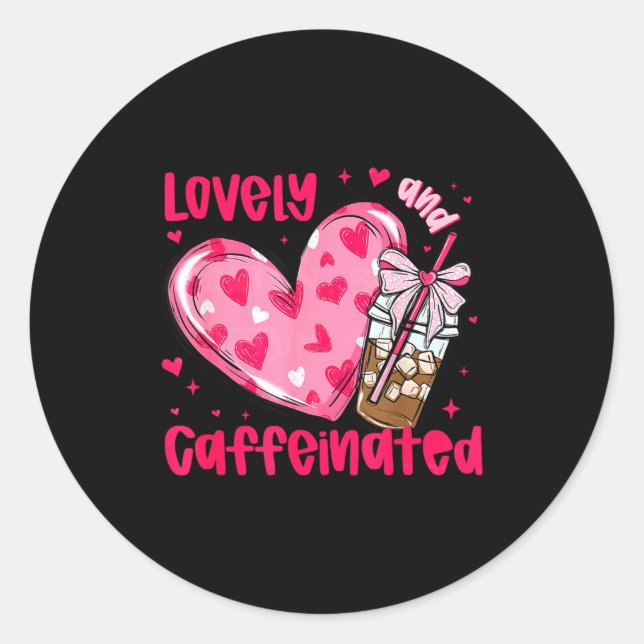 Valentine Lovely &amp; Caffeinated Coffee Lover Co Runder Aufkleber (Vorderseite)