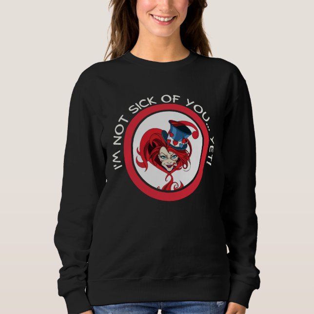 Valentine Mad Hatter Matching Valentine Not Sick Y Sweatshirt (Vorderseite)