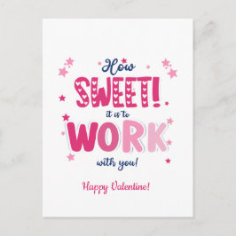 Valentine postCard – How Sweet It Is Working With  Postkarte