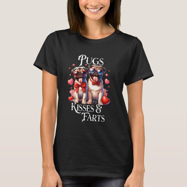 Valentine Pug Kisses Farts Pug T-Shirt (Vorderseite)