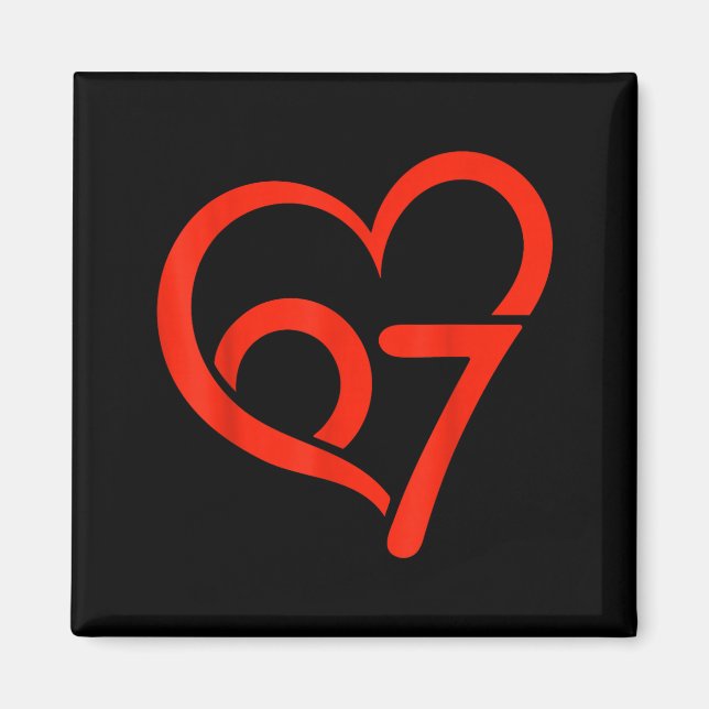 Valentine’s Day 67 Meme 67th Birthday 6 7 Valentin Magnet (Vorne)