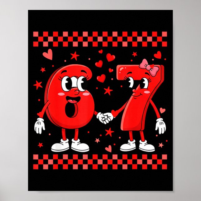 Valentine’s Day 67 Meme Funny Six Seven 6 7 Valent Poster (Vorne)