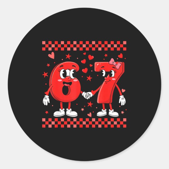 Valentine’s Day 67 Meme Funny Six Seven 6 7 Valent Runder Aufkleber (Vorderseite)