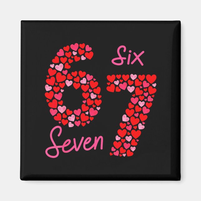 Valentine’s Day 6-7 Meme Six Seven 6 7 Valentine H Magnet (Vorne)