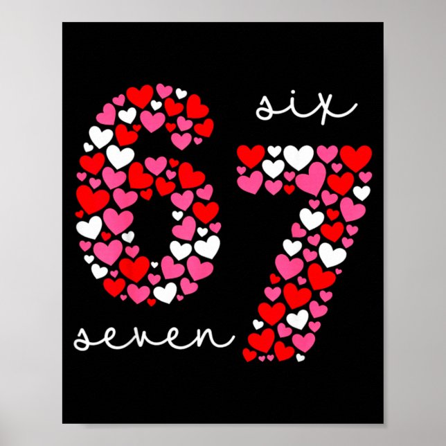 Valentine’s Day 6-7 Meme Six Seven 6 7 Valentine H Poster (Vorne)