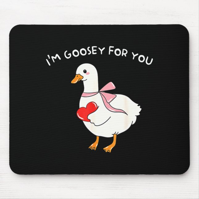 Valentine Silly Goose I'm Goosey For You Duck Vale Mousepad (Vorne)