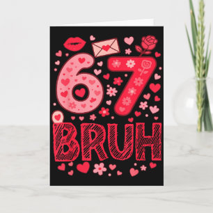 Valentine Six Seven Bruh Meme 67 Lustiges Herz Sag Karte