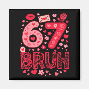 Valentine Six Seven Bruh Meme 67 Lustiges Herz Sag Magnet