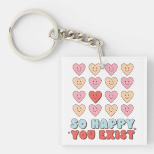 Valentine so glücklich, dass Sie existieren Schlüsselanhänger