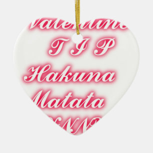 Valentine Tipp: Hakuna Matata Funny Text Art Print Keramik Ornament