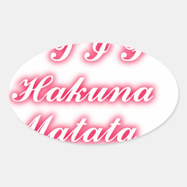 Valentine Tipp: Hakuna Matata Funny Text Art Print Ovaler Aufkleber (Vorderseite)