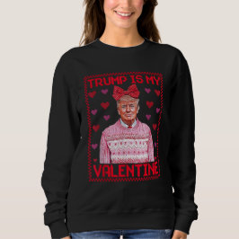 Valentine Trump ist mein Valentine Coquette Bow He Sweatshirt