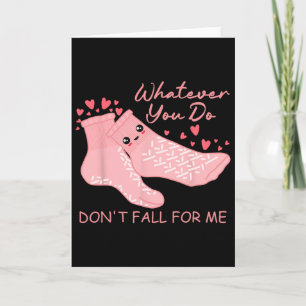 Valentine Was auch immer du tust, verliebe dich ni Karte