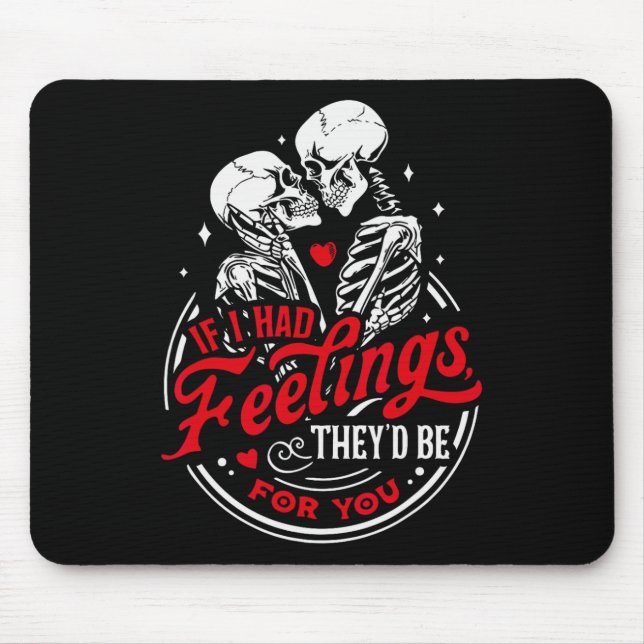 Valentine, wenn ich Gefühle hätte, wären sie für d Mousepad (Vorne)