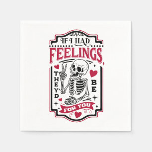 Valentine, wenn ich Gefühle hätte, wären sie für d Serviette