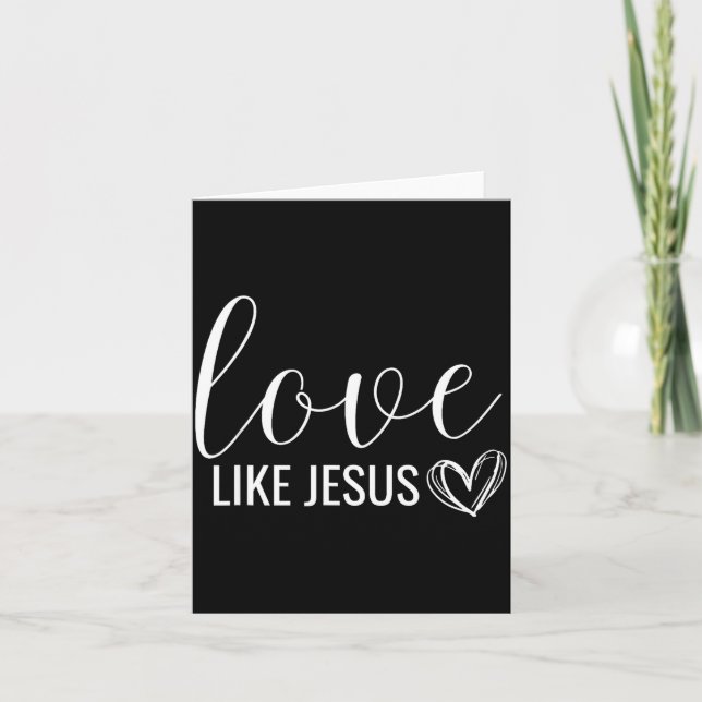 Valentines Christian Love Like Jesus  Karte (Vorderseite)
