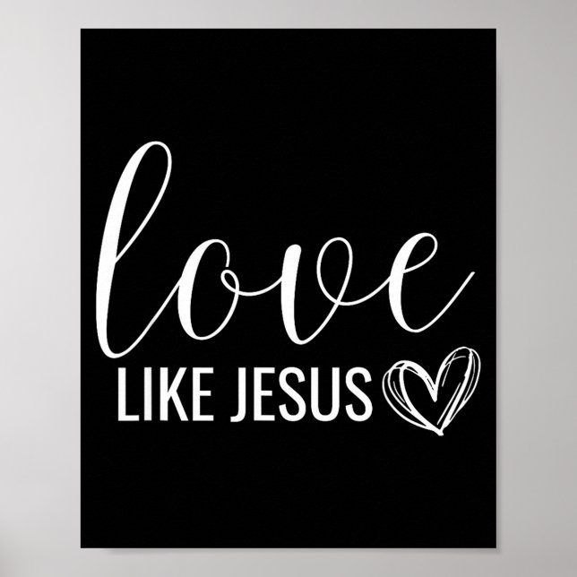 Valentines Christian Love Like Jesus  Poster (Vorne)