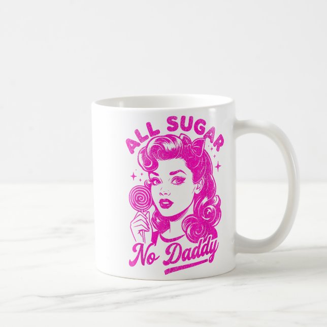 Valentine's Day All Sugar No Daddy Single Life Fun Kaffeetasse (Rechts)