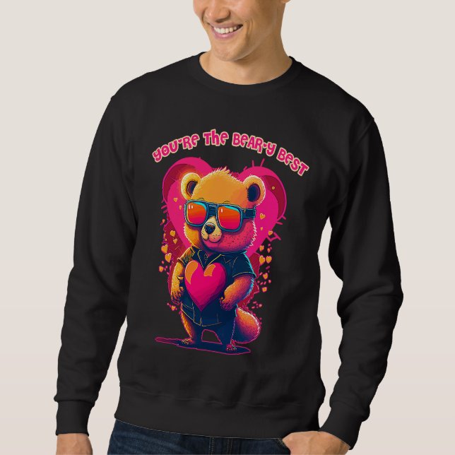 Valentine's Day Bear Love  You're the Bear y Best  Sweatshirt (Vorderseite)
