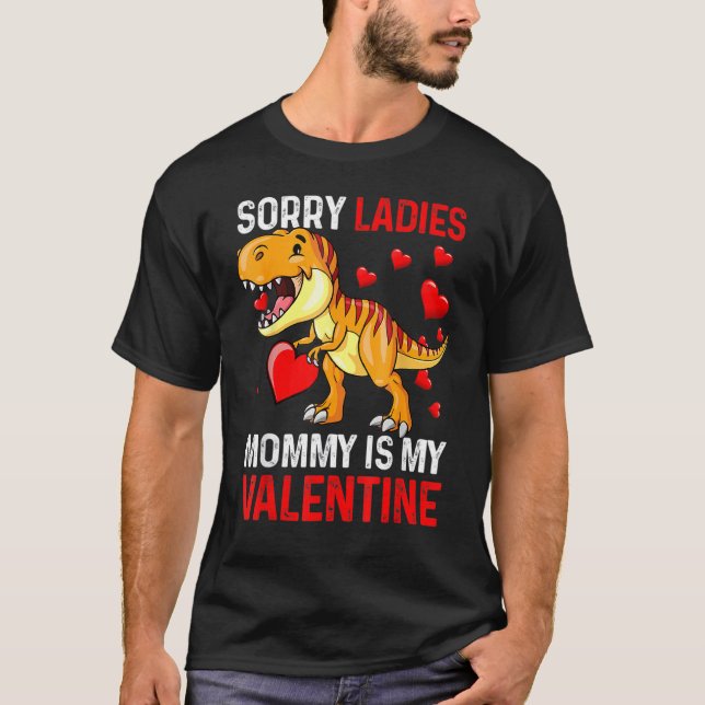 Valentines Day Boys Kids Sorry Ladies Mommy Is My  T-Shirt (Vorderseite)