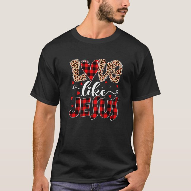 Valentines Day Christian Love Like Jesus Leopard P T-Shirt (Vorderseite)