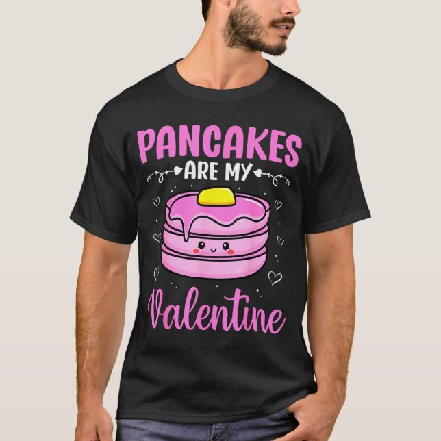 Valentine's Day Couple - Pancakes Are My Valentine T-Shirt (Vorderseite)