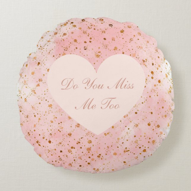 Valentine's Day, Do You Miss Me Too,Pink Love Hear Rundes Kissen (Vorderseite)