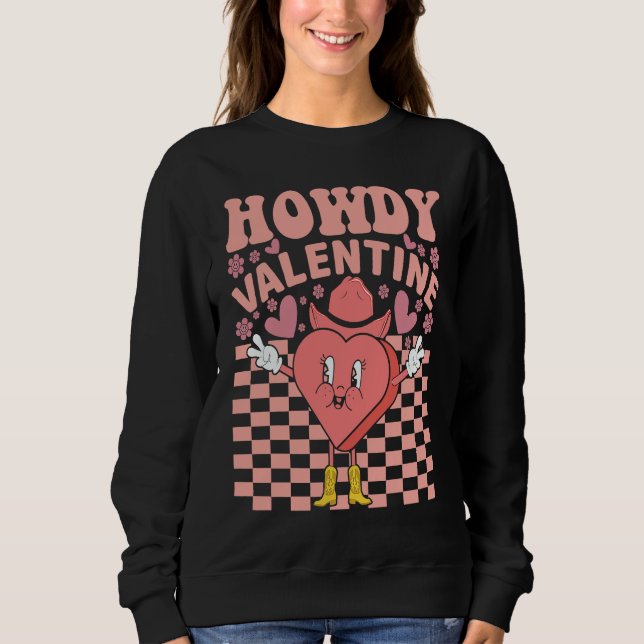 Valentines Day Heart Retro Groovy Howdy Valentine  Sweatshirt (Vorderseite)