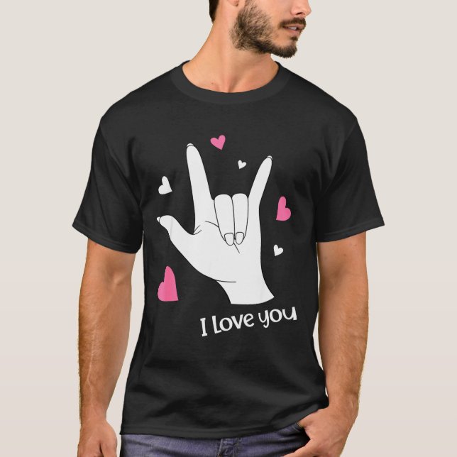 Valentines Day I Love You Hand Sign Language Asl H T-Shirt (Vorderseite)