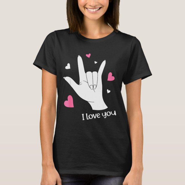 Valentines Day I Love You Hand Sign Language Asl H T-Shirt (Vorderseite)