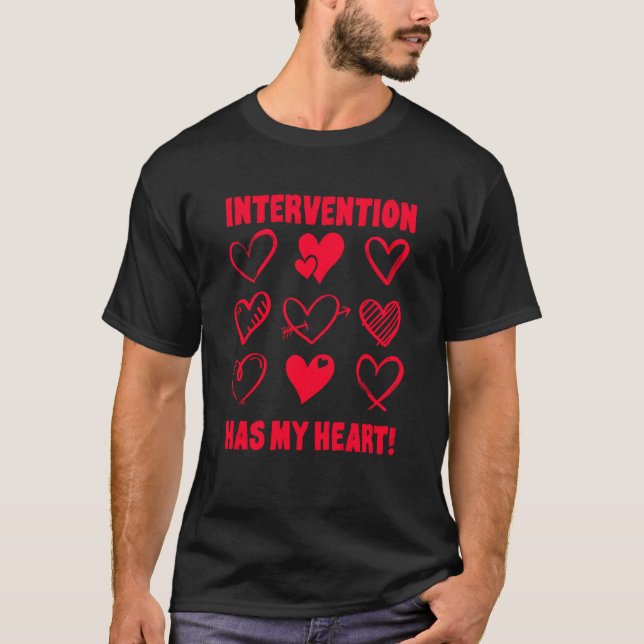 Valentine's Day Intervention Has My Heart Apprecia T-Shirt (Vorderseite)