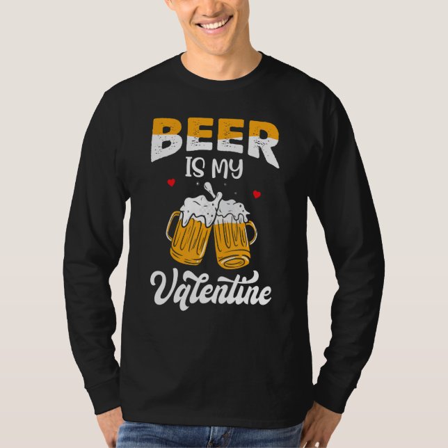 Valentine's Day Joke Pun - Beer Is My Valentine_1 T-Shirt (Vorderseite)