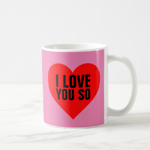 VALENTINE'S DAY KAFFEE MUGS, ICH LIEBE DICH SO KAFFEETASSE