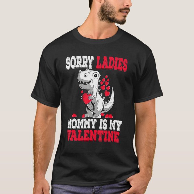Valentines Day Kids Sorry Mommy Is My Valentine T-Shirt (Vorderseite)