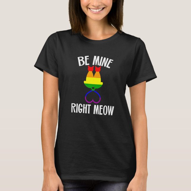 Valentine's Day Lesbian Pride Cat Be Mine Right Me T-Shirt (Vorderseite)