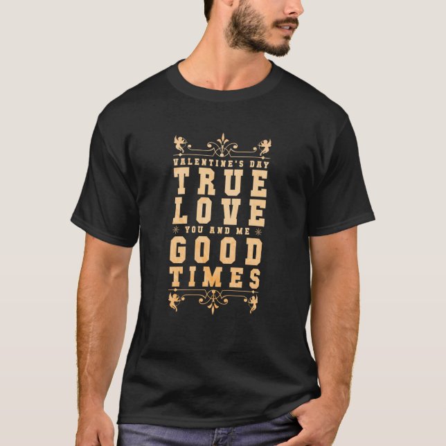 Valentines Day Love True Love T-Shirt (Vorderseite)