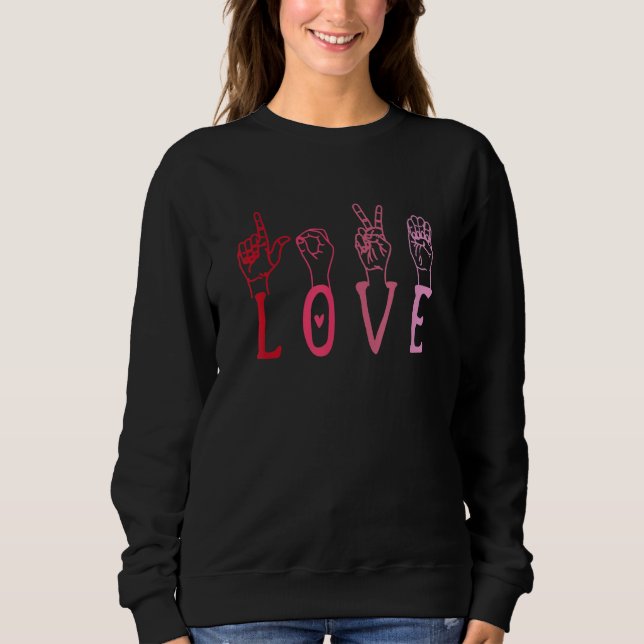 Valentines Day Loves Pink Colors Sign Language Han Sweatshirt (Vorderseite)