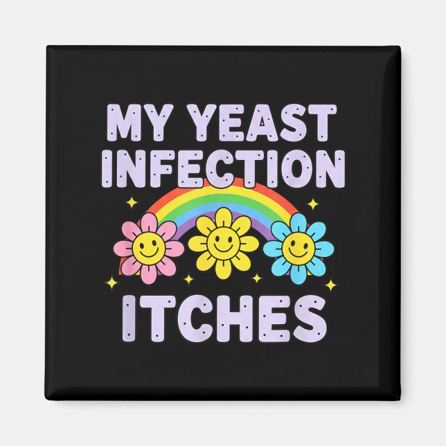 Valentine's Day My Yeast Infection Itches Funny Cr Magnet (Vorne)