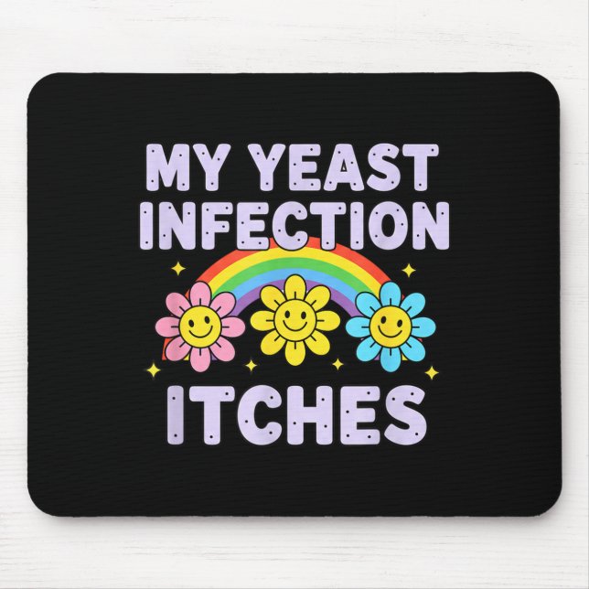 Valentine's Day My Yeast Infection Itches Funny Cr Mousepad (Vorne)