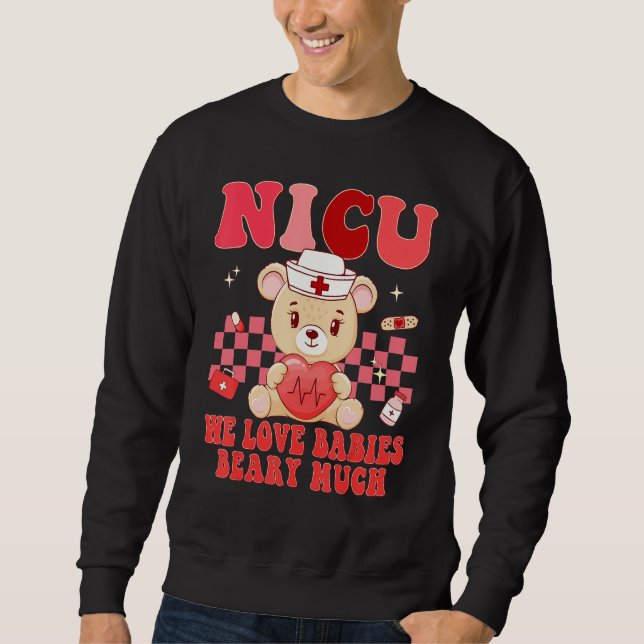 Valentines Day NICU Nurse We Love Babies Beary Nur Sweatshirt (Vorderseite)