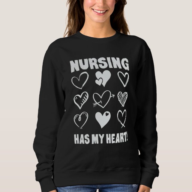 Valentine's Day Nursing Has My Heart Appreciation Sweatshirt (Vorderseite)