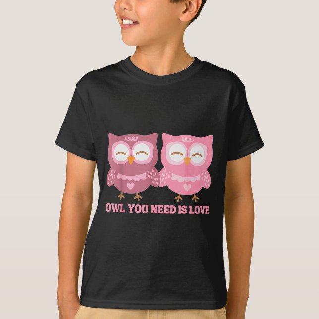 Valentines Day Owl You Need Is Love _ Cute Valenti T-Shirt (Vorderseite)