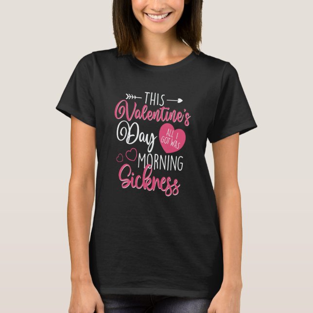 Valentine's Day Pregnancy Morning Sickness Pregnan T-Shirt (Vorderseite)