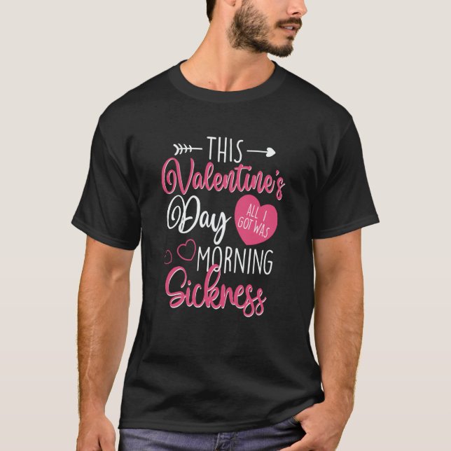 Valentine's Day Pregnancy Morning Sickness Pregnan T-Shirt (Vorderseite)