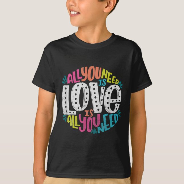 Valentine's Day Product - All You Need Is Love  T-Shirt (Vorderseite)