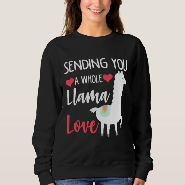 Valentines Day Sending You a Whole Llama Love Sweatshirt (Vorderseite)
