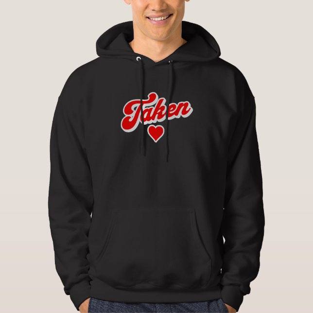 Valentines Day Taken Hoodie (Vorderseite)