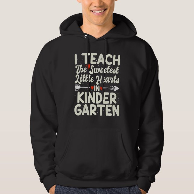 Valentines Day Teacher I Teach The Sweetest Little Hoodie (Vorderseite)